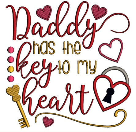 Daddy Has The Key To My Heart Applique Machine Embroidery Design Digitized Pattern