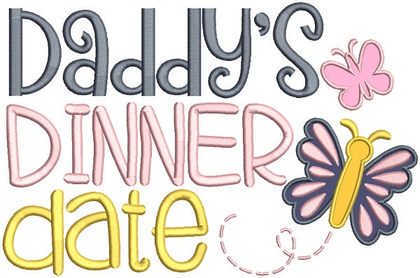 Daddy's Dinner Date Applique Machine Embroidery Design Digitized Pattern