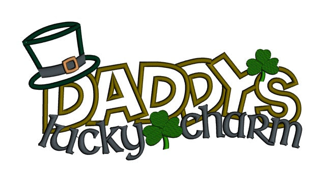 Daddys Lucky Charm Shamrock Irish Hat Applique Machine Embroidery Digitized Design Pattern
