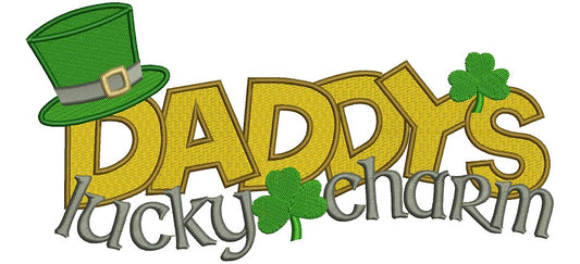 Daddys Lucky Charm Shamrock Irish Hat Filled Machine Embroidery Digitized Design Pattern