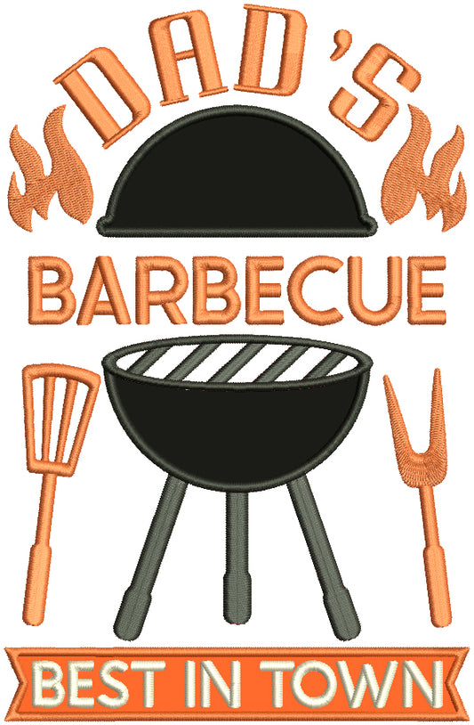Dad's Barbecue Best In Town Applique Machine Embroidery Design Digitized Pattern