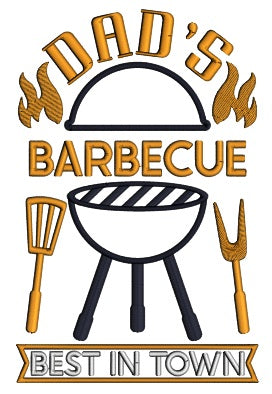 Dad's Barbecue Best In Town Applique Machine Embroidery Design Digitized Pattern
