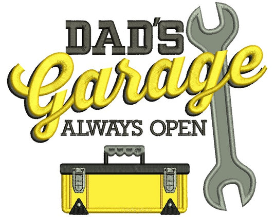 Dads Garage Always Open Father Applique Machine Embroidery Digitized Design Pattern