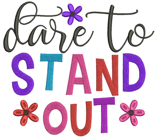 Dare To Stand Out Filled Machine Embroidery Design Digitized Pattern