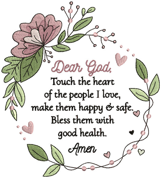 Dear God Touch The Heart Of The People I Love Make Them Happy And Safe Bless Them With Good Health Amen Religious Filled Machine Embroidery Digitized Design Pattern