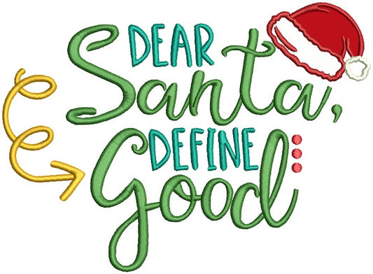 Dear Santa Define Good Christmas Applique Machine Embroidery Design Digitized Pattern
