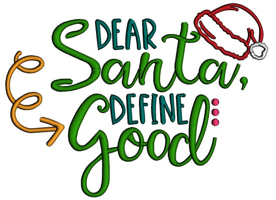 Dear Santa Define Good Christmas Applique Machine Embroidery Design Digitized Pattern