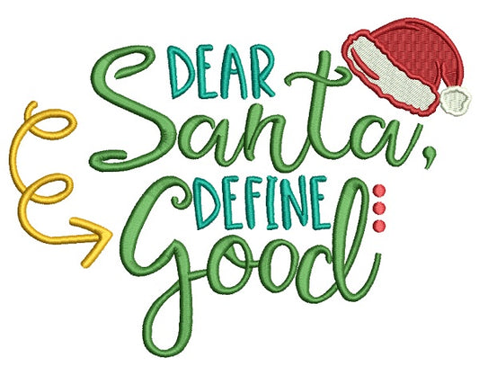 Dear Santa Define Good Christmas Filled Machine Embroidery Design Digitized Pattern