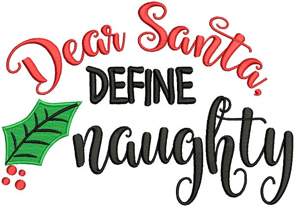 Dear Santa Define Naughty Christmas Filled Machine Embroidery Design Digitized Pattern