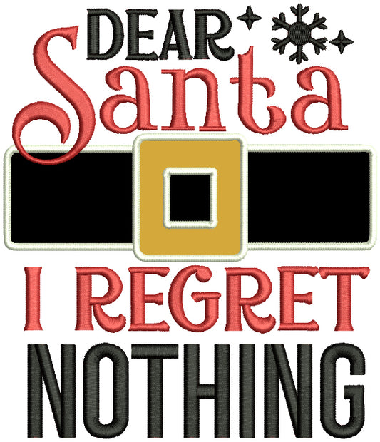 Dear Santa I Regret Nothing Christmas Applique Machine Embroidery Design Digitized Pattern