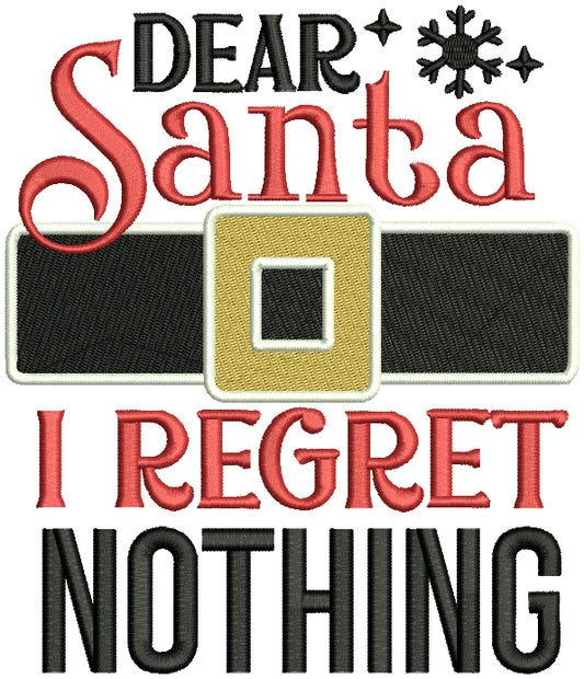 Dear Santa I Regret Nothing Christmas Filled Machine Embroidery Design Digitized Pattern