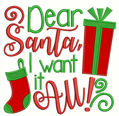 Dear Santa I Want It All Christmas Applique Machine Embroidery Design Digitized Pattern