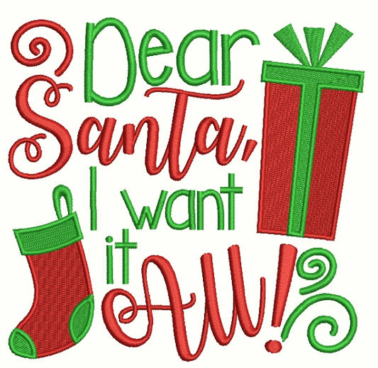 Dear Santa I Want It All Christmas Filled Machine Embroidery Design Digitized Pattern