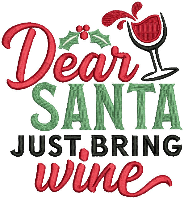Dear Santa Just Bring Wine Christmas Filled Machine Embroidery Design Digitized Pattern