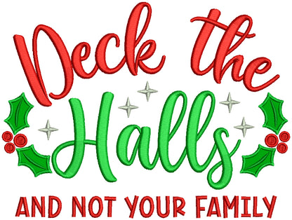 Deck The Halls And Not Your Family Christmas Applique Machine Embroidery Design Digitized Pattern