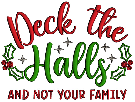 Deck The Halls And Not Your Family Christmas Applique Machine Embroidery Design Digitized Pattern