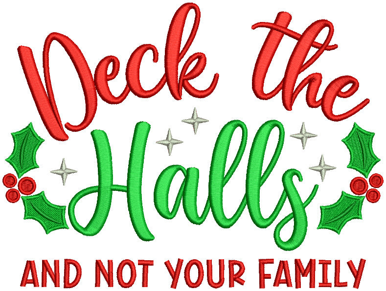 Deck The Halls And Not Your Family Christmas Filled Machine Embroidery Design Digitized Pattern