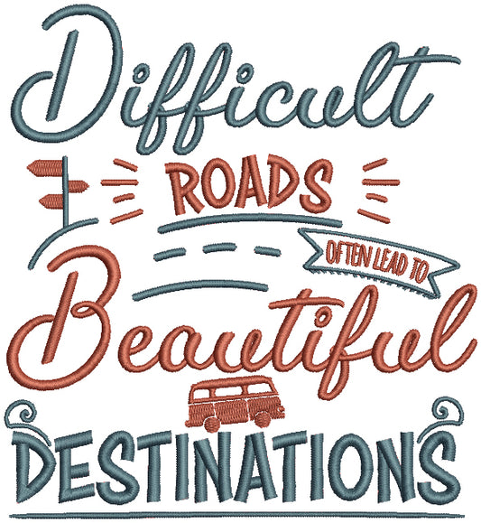 Difficult Roads Often Lead To Beautiful Destinations Bus Filled Machine Embroidery Design Digitized Pattern