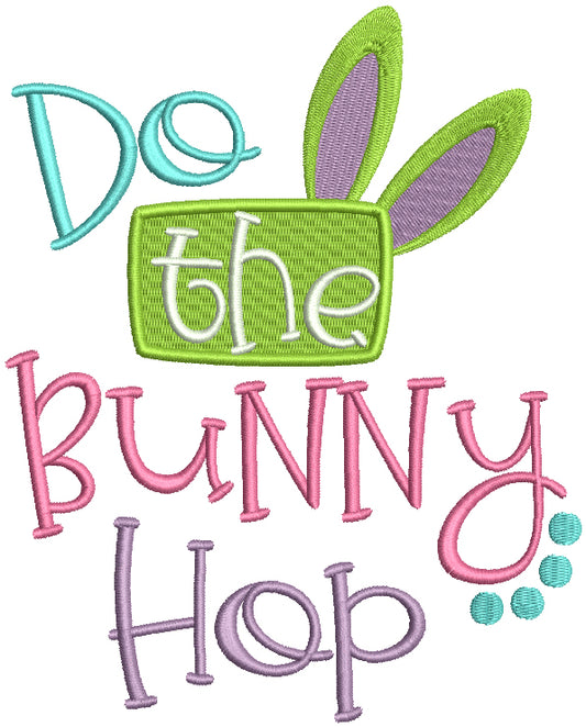 Do The Bunny Hop Easter Filled Machine Embroidery Design Digitized Pattern