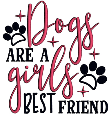 Dogs Are A Girls Best Friend Applique Machine Embroidery Design Digitized Pattern