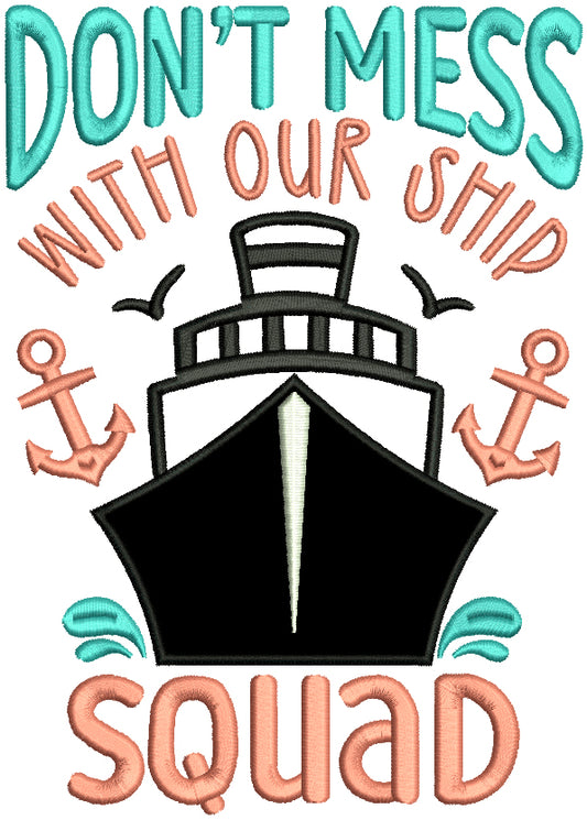 Don't Mess With Our Ship Squad Anchors Applique Machine Embroidery Design Digitized Pattern