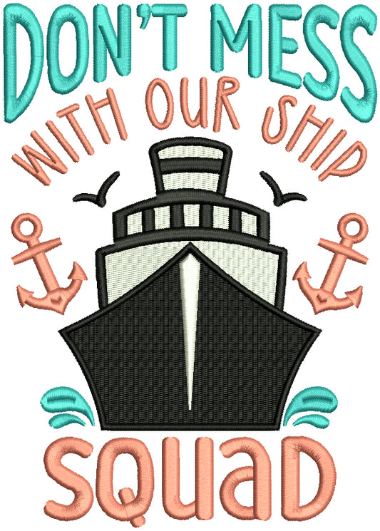 Don't Mess With Our Ship Squad Anchors Filled Machine Embroidery Design Digitized Pattern