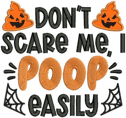 Don't Scare Me I Poop Easily Halloween Applique Machine Embroidery Design Digitized Pattern