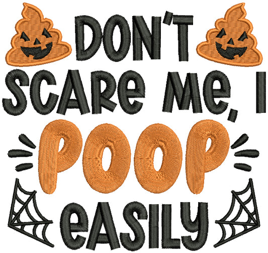 Don't Scare Me I Poop Easily Halloween Filled Machine Embroidery Design Digitized Pattern