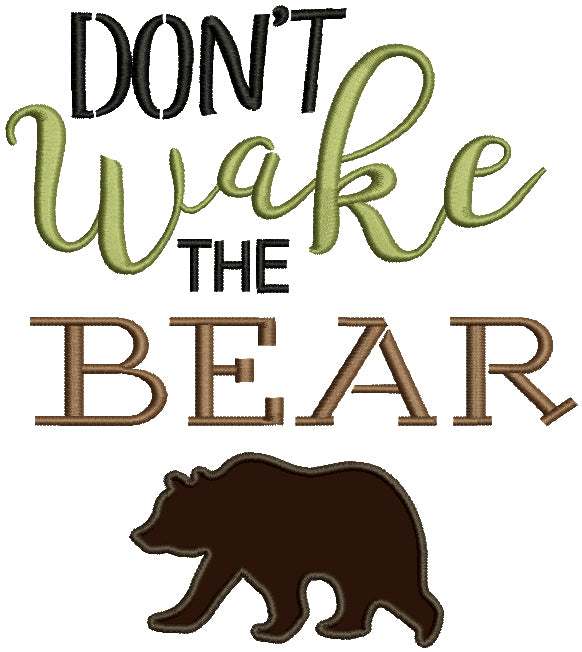 Don't Wake The Bear Applique Machine Embroidery Design Digitized Patte ...