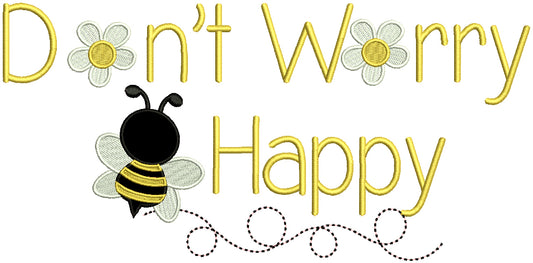 Don't Worry Be Happy Little Bee Applique Machine Embroidery Design Digitized Pattern