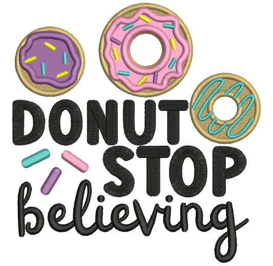 Donut Stop Believing Applique Machine Embroidery Design Digitized Pattern