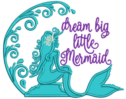Dream Big Little Mermaid Applique Machine Embroidery Design Digitized Pattern