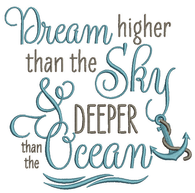 Dream Higher Than The Sky Deeper Than The Ocean Filled Machine Embroidery Design Digitized Pattern