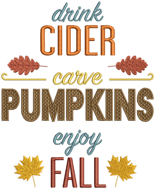 Drink Cider Carve Pumpkins Enjoy Fall Filled Machine Embroidery Design Digitized Pattern