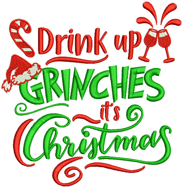 Drink Up Grinches It's Christmas Filled Machine Embroidery Design Digitized Pattern