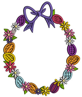 Easter Eggs Wreath With Bow And Flowers Applique Machine Embroidery Design Digitized Pattern