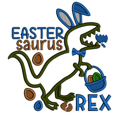 Easter Saurus Rex With Basket Full Of Easter Eggs Applique Machine Embroidery Design Digitized Pattern
