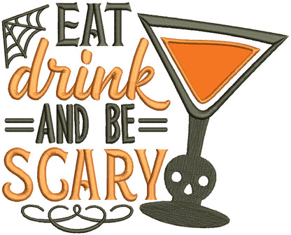 Eat Drink And Be Scary Martini With a Skull Halloween Applique Machine Embroidery Design Digitized Pattern