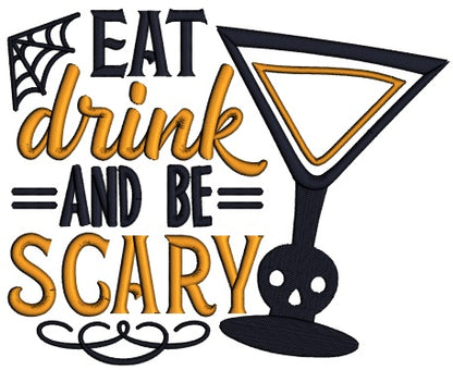 Eat Drink And Be Scary Martini With a Skull Halloween Applique Machine Embroidery Design Digitized Pattern