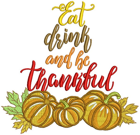 Eat Drink And Be Thankful Pumpking Thanksgiving Filled Machine Embroidery Design Digitized Pattern