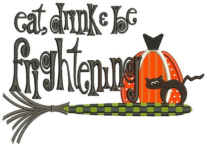 Eat Drink and Be Frightening Halloween Applique Machine Embroidery Digitized Design Pattern