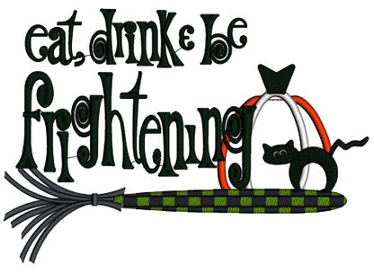 Eat Drink and Be Frightening Halloween Applique Machine Embroidery Digitized Design Pattern