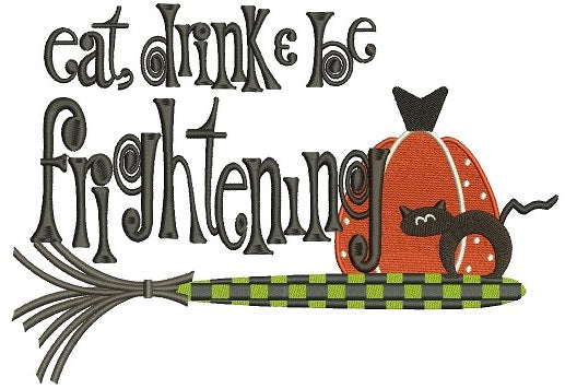 Eat Drink and Be Frightening Halloween Filled Machine Embroidery Digitized Design Pattern