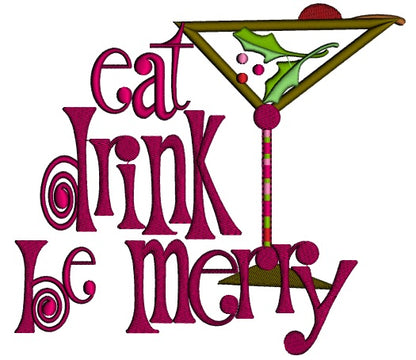 Eat Drink and Be Merry Christmas Applique Machine Embroidery Design Digitized Pattern