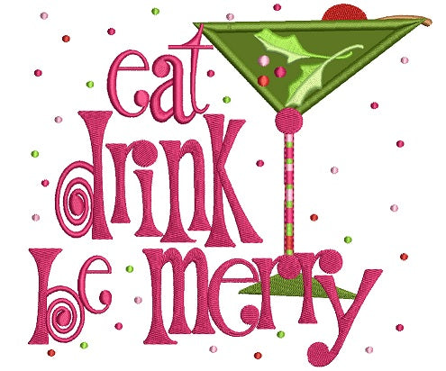 Eat Drink and Be Merry With Dots Christmas Applique Machine Embroidery Design Digitized Pattern