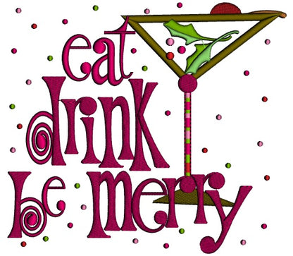Eat Drink and Be Merry With Dots Christmas Applique Machine Embroidery Design Digitized Pattern