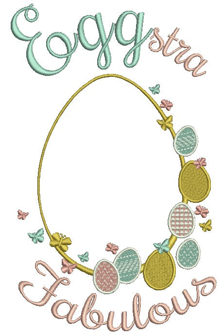 Eggstra Fabulous Easter Egg Filled Machine Embroidery Design Digitized Pattern