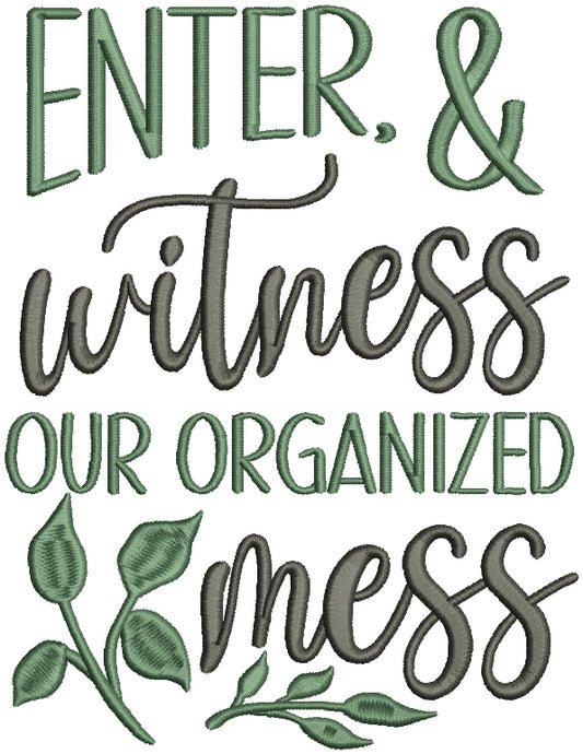 Enter & Witness Our Organized Mess Filled Machine Embroidery Design Digitized Pattern