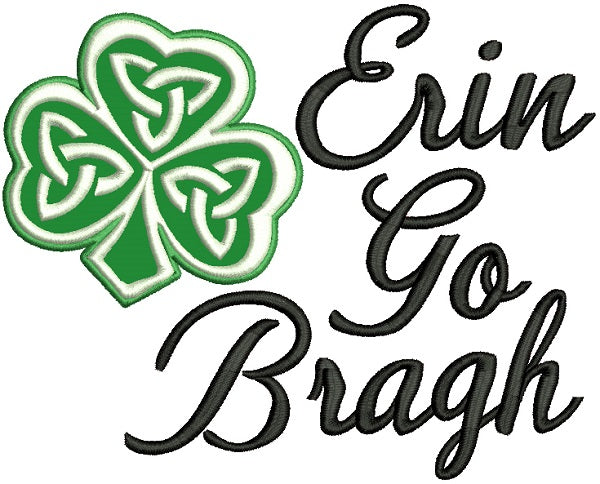 Erin Go Bragh Shamrock Applique St. Patrick's Day Machine Embroidery Design Digitized Pattern