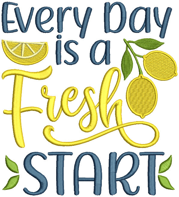 Every Day Is a Fresh Start Filled Machine Embroidery Design Digitized Pattern